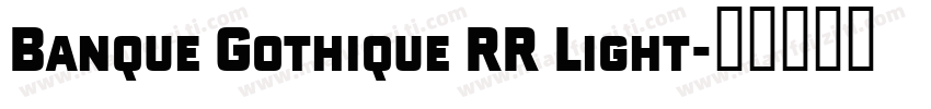 Banque Gothique RR Light字体转换